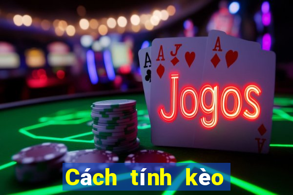 Cách tính kèo tỷ số bóng đá