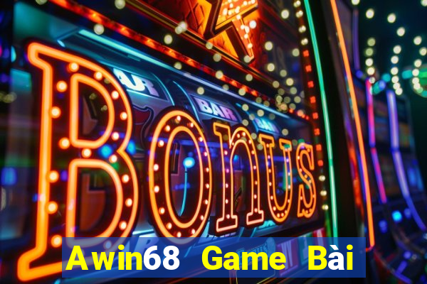 Awin68 Game Bài Đổi Thưởng Uy Tín