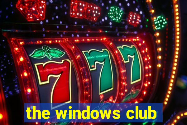 the windows club