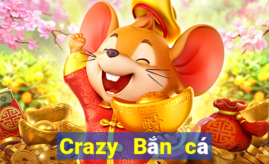 Crazy Bắn cá Phiên bản 2017