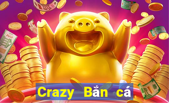 Crazy Bắn cá Phiên bản 2017