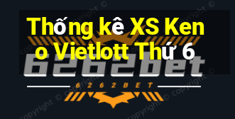 Thống kê XS Keno Vietlott Thứ 6