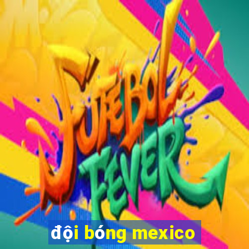 đội bóng mexico