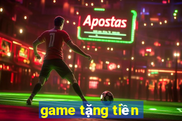 game tặng tiền