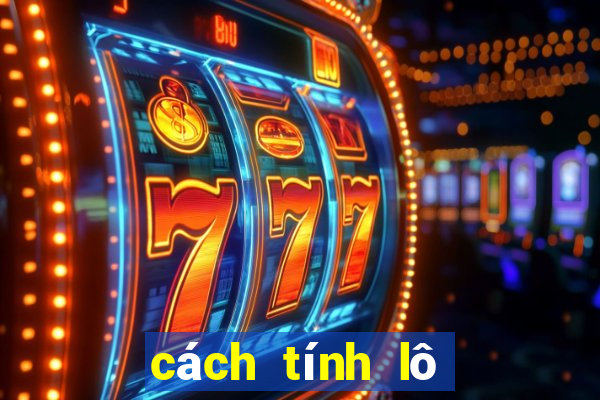 cách tính lô tô 2 miền bắc