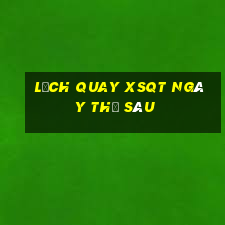 Lịch quay XSQT ngày thứ sáu