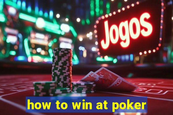 how to win at poker