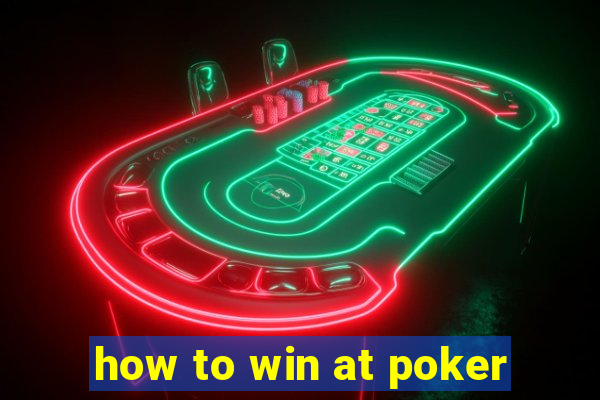 how to win at poker