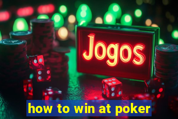 how to win at poker