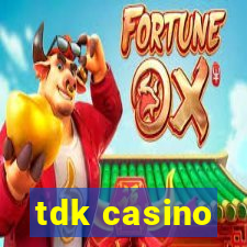 tdk casino