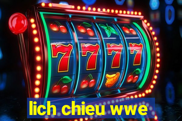 lich chieu wwe