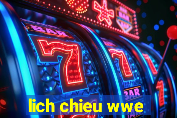 lich chieu wwe