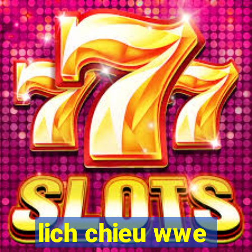 lich chieu wwe