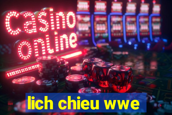 lich chieu wwe