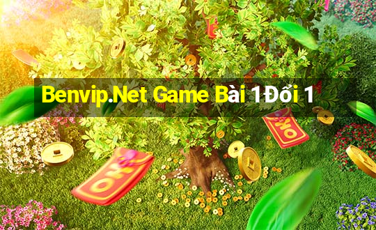 Benvip.Net Game Bài 1 Đổi 1