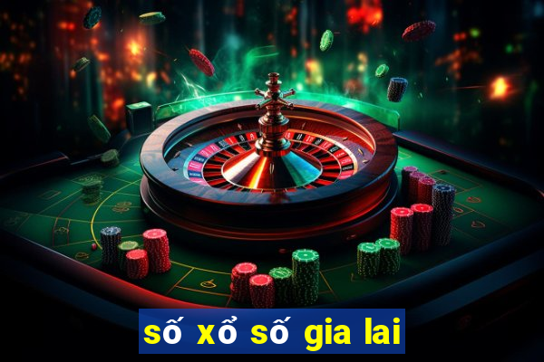 số xổ số gia lai