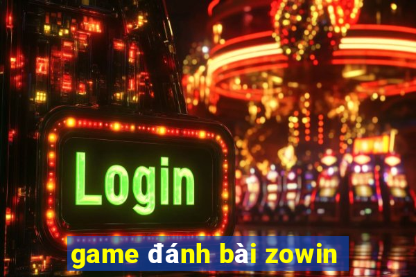 game đánh bài zowin