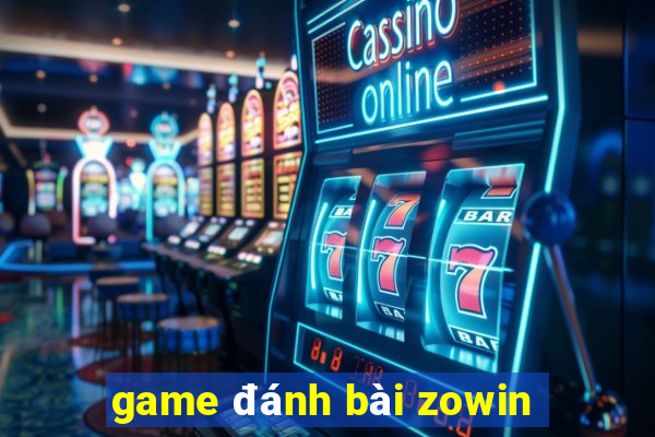 game đánh bài zowin