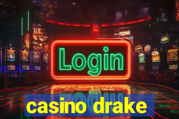 casino drake