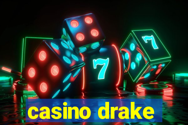 casino drake