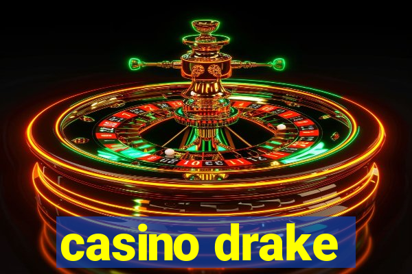 casino drake