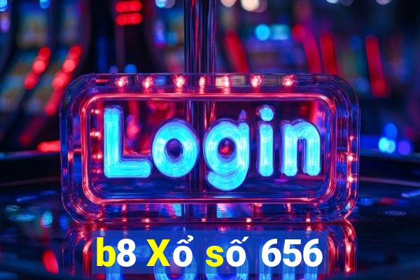 b8 Xổ số 656