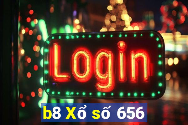 b8 Xổ số 656