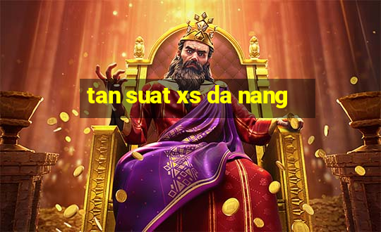 tan suat xs da nang