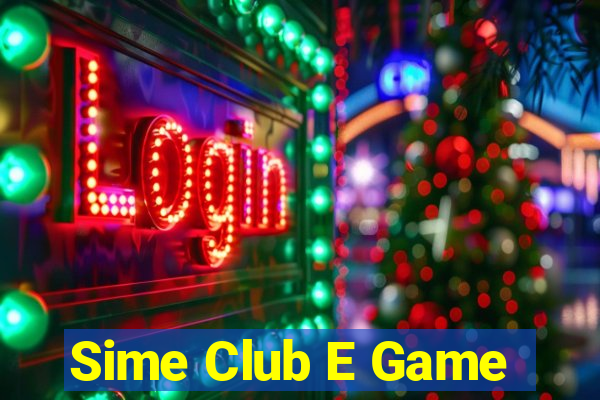 Sime Club E Game