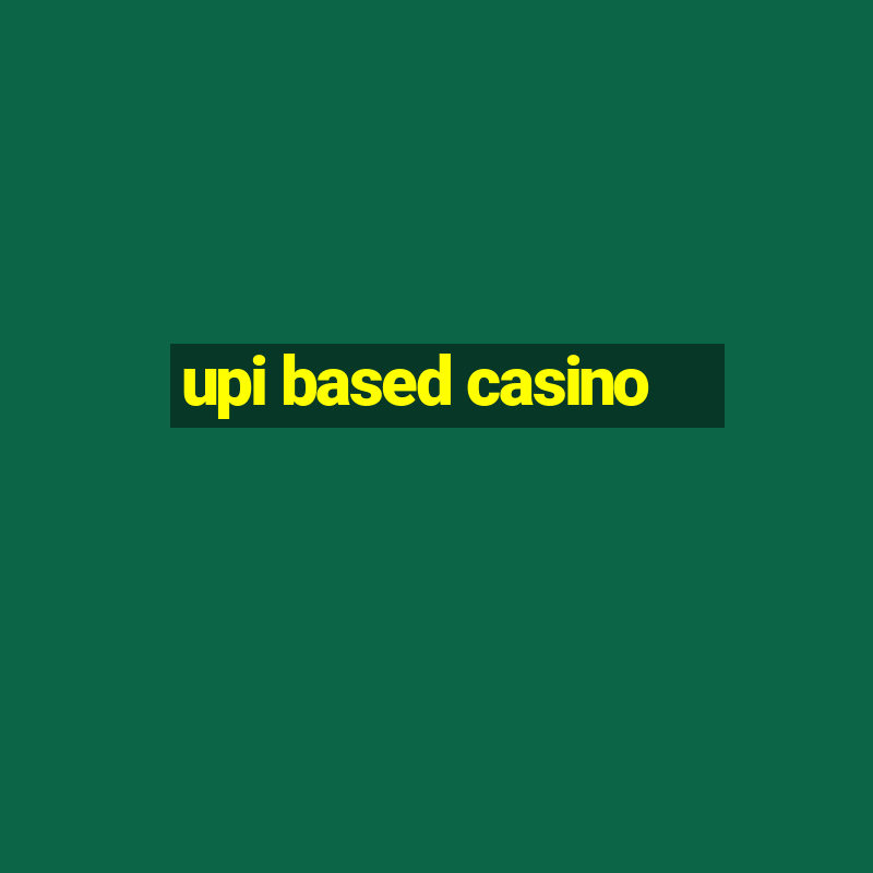 upi based casino