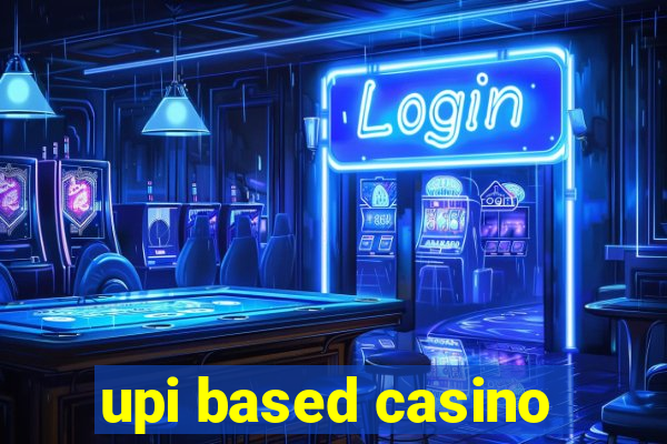 upi based casino