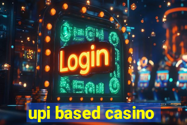 upi based casino