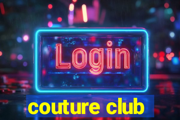 couture club