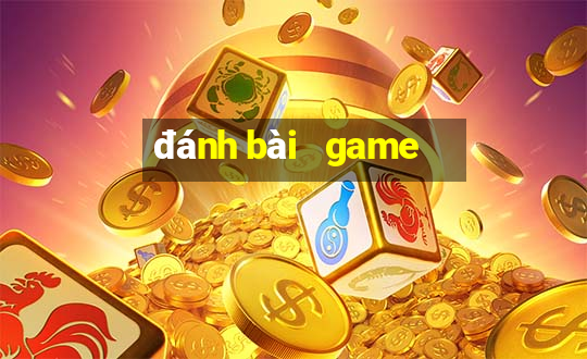 đánh bài   game