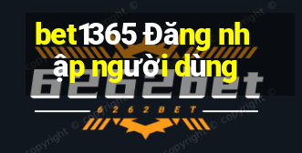 bet1365 Đăng nhập người dùng