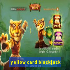 yellow card blackjack