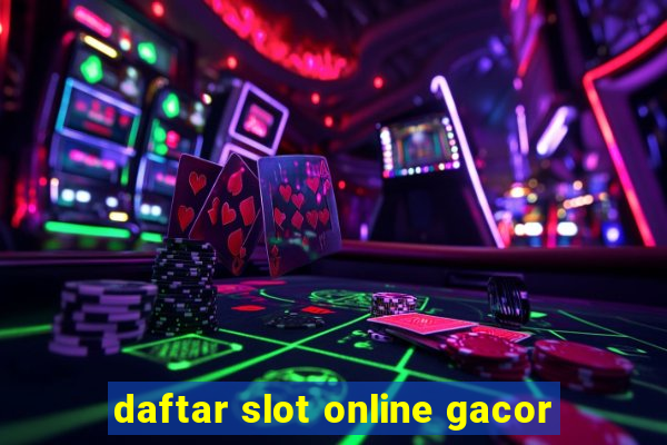 daftar slot online gacor