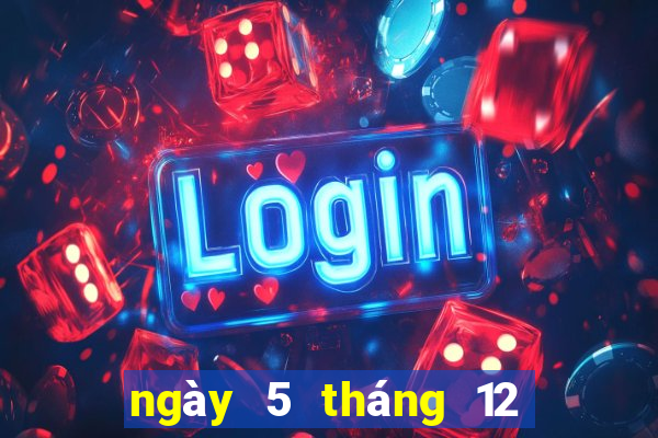 ngày 5 tháng 12 xổ số bạc liêu