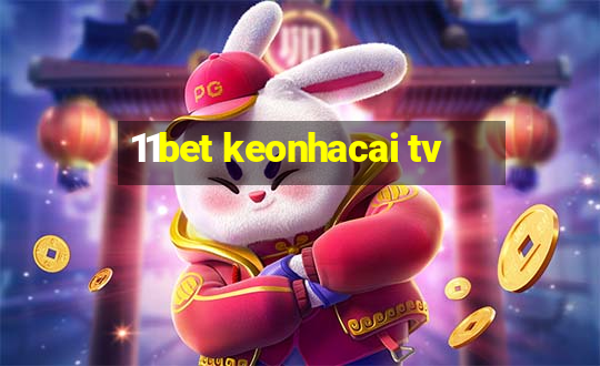 11bet keonhacai tv