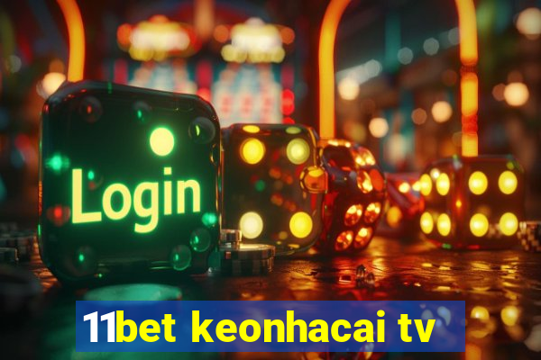 11bet keonhacai tv