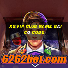 Xevip Club Game Bài Có Code