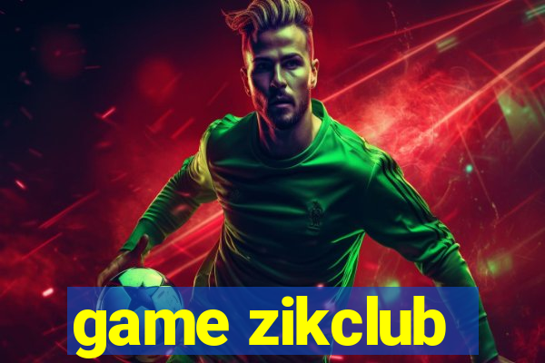 game zikclub