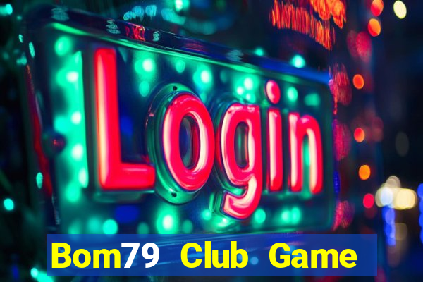 Bom79 Club Game Bài Ông Trùm Poker