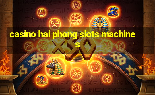 casino hai phong slots machines