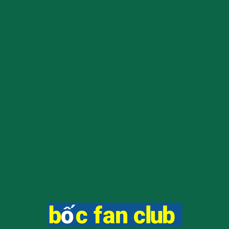 bốc fan club