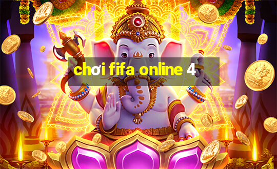 chơi fifa online 4