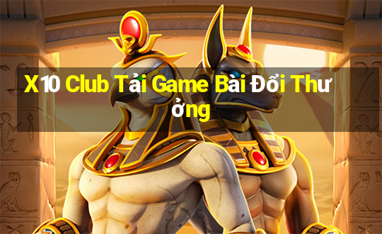 X10 Club Tải Game Bài Đổi Thưởng