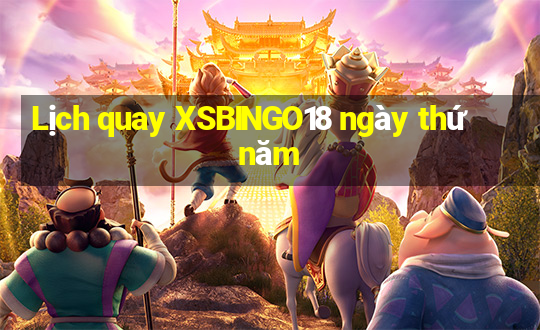 Lịch quay XSBINGO18 ngày thứ năm