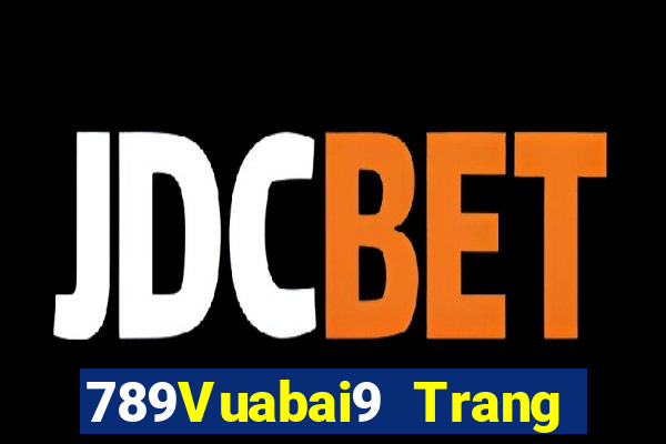 789Vuabai9 Trang web rất nhiều