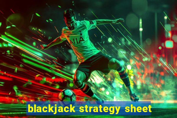 blackjack strategy sheet